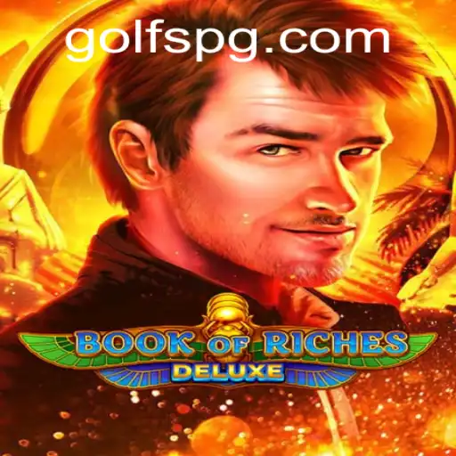 Explorando o Fascinante Mundo do Book of Riches Deluxe: Um Golpe de Sorte no Universo GOLF PG